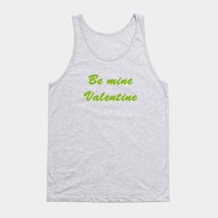 BE MINE VALENTINE Tank Top